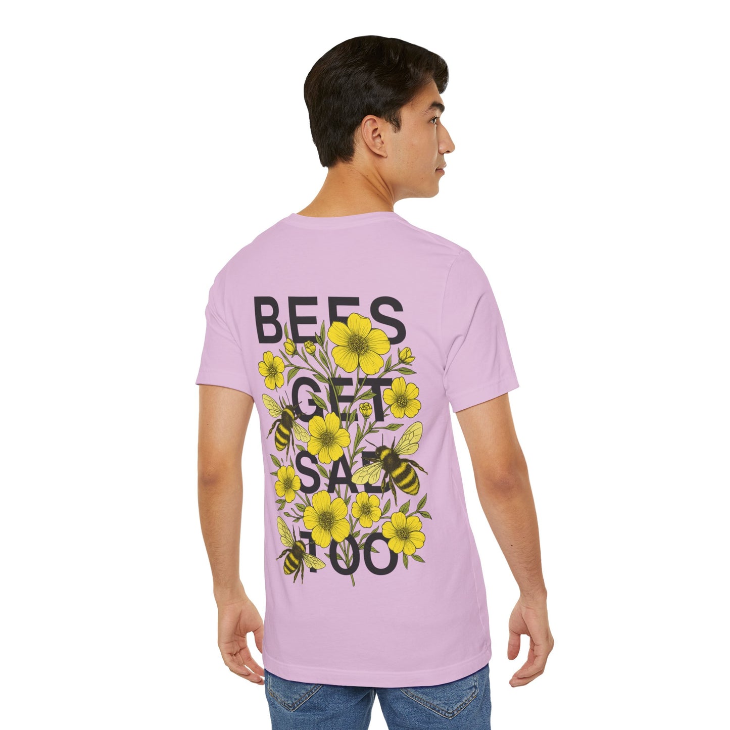 BEES GET SAD TOO - Unisex Adult Tee
