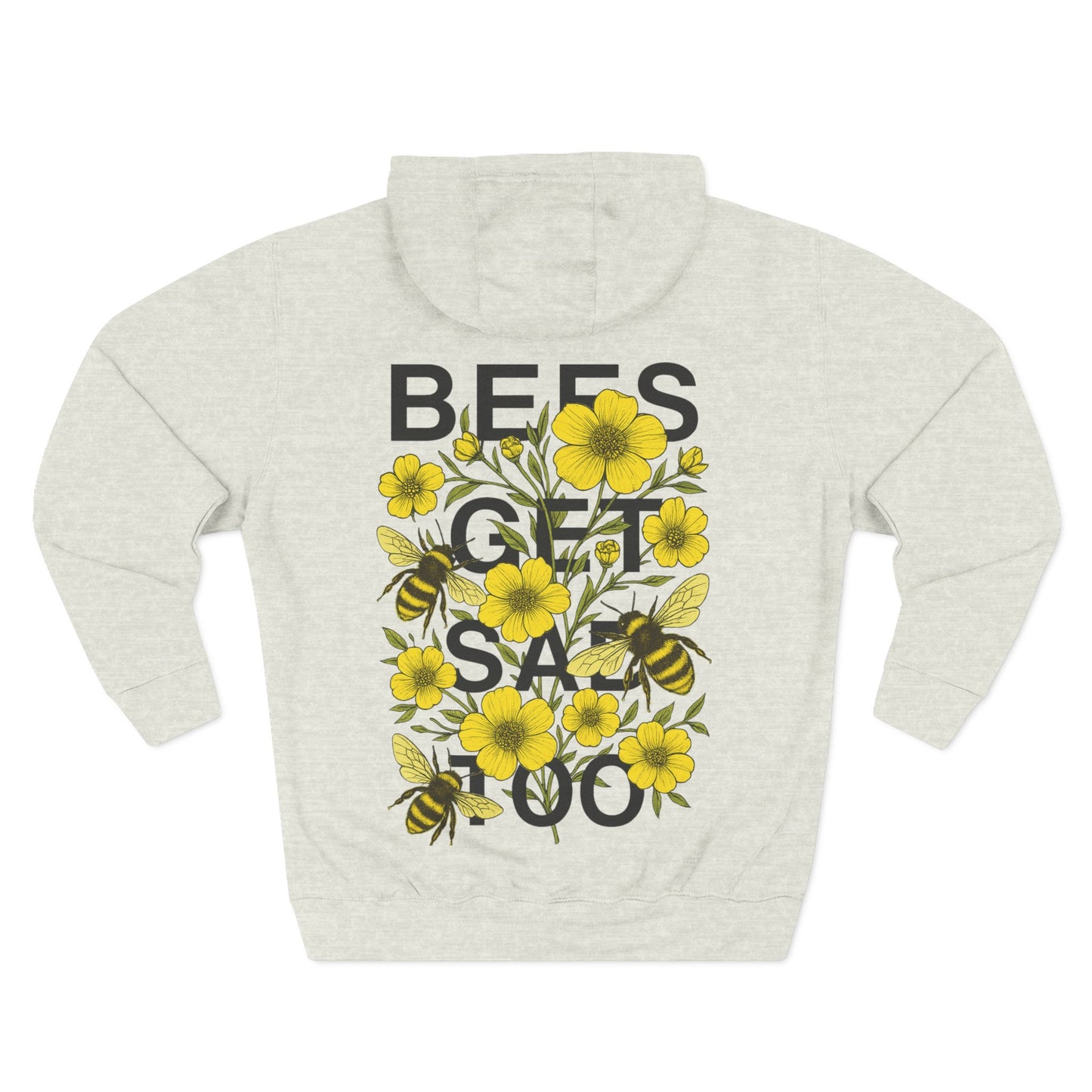 BEES GET SAD TOO - Unisex Adult Hoodie