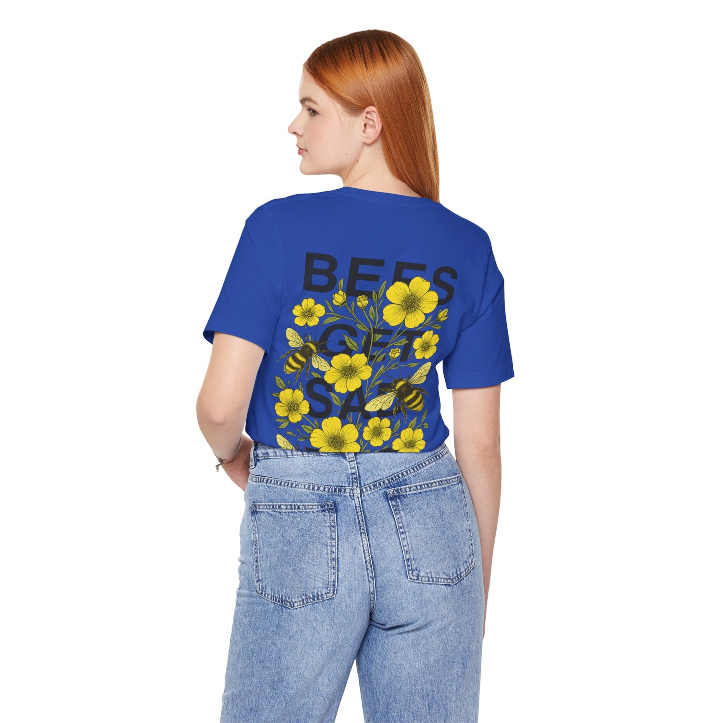 BEES GET SAD TOO - Unisex Adult Tee