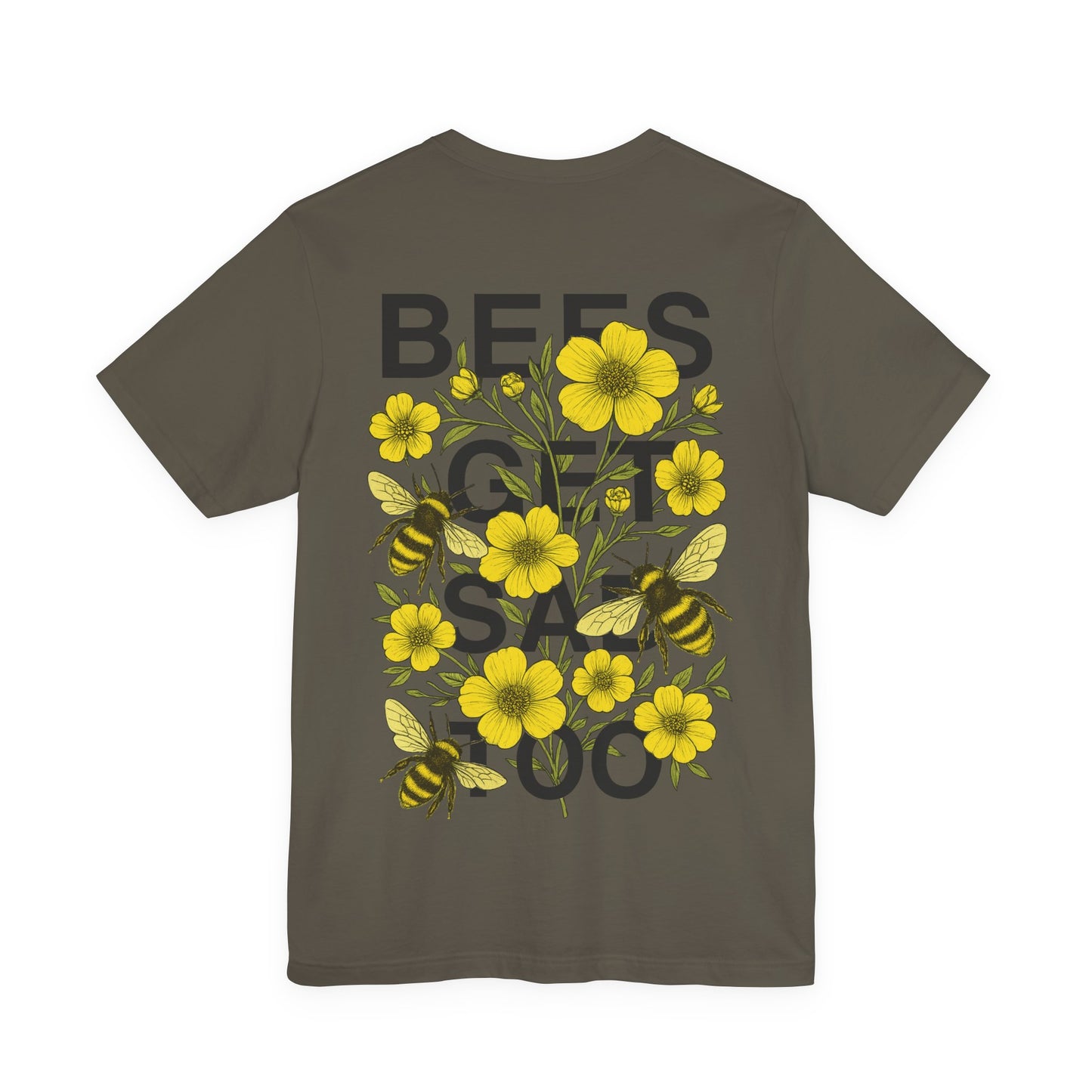 BEES GET SAD TOO - Unisex Adult Tee