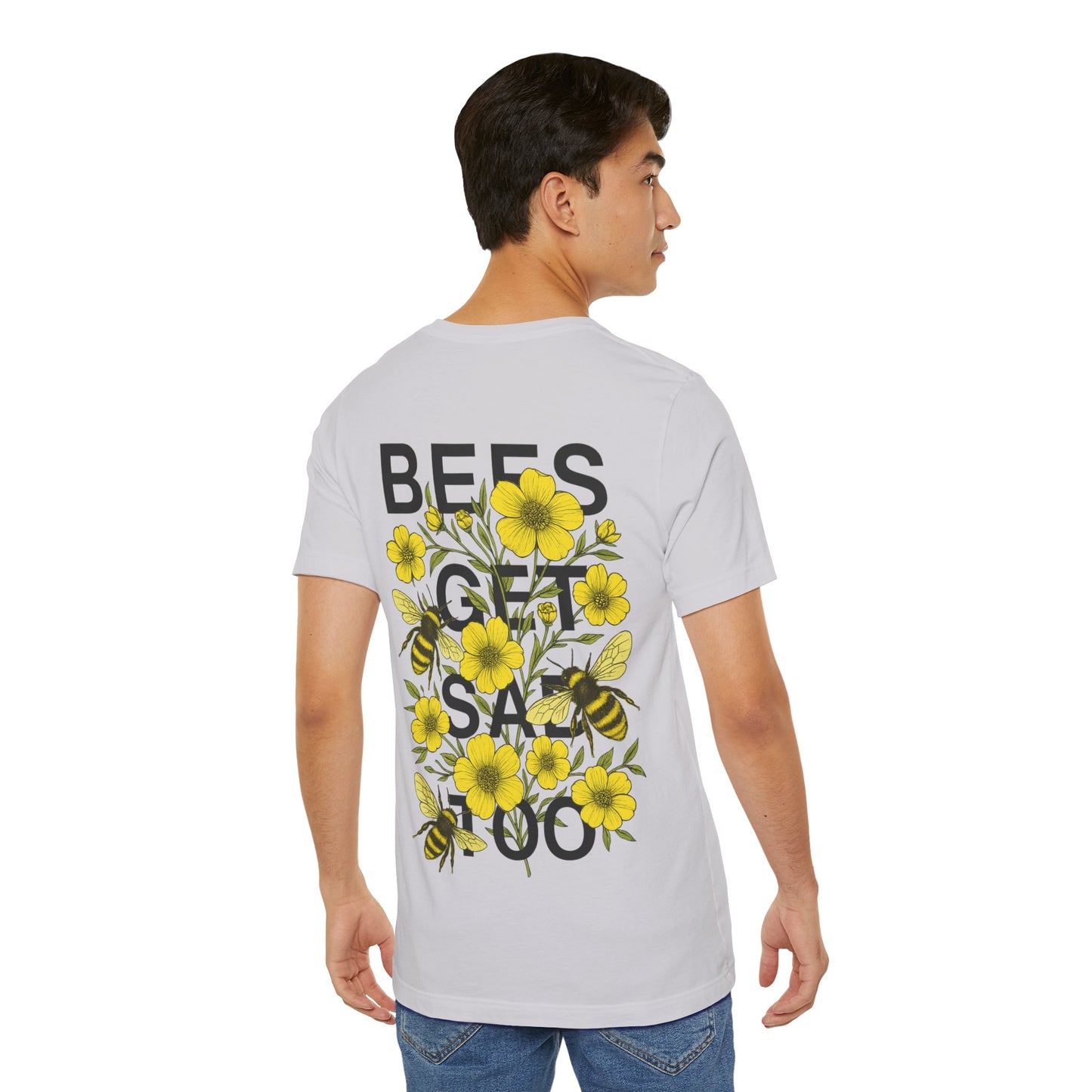 BEES GET SAD TOO - Unisex Adult Tee