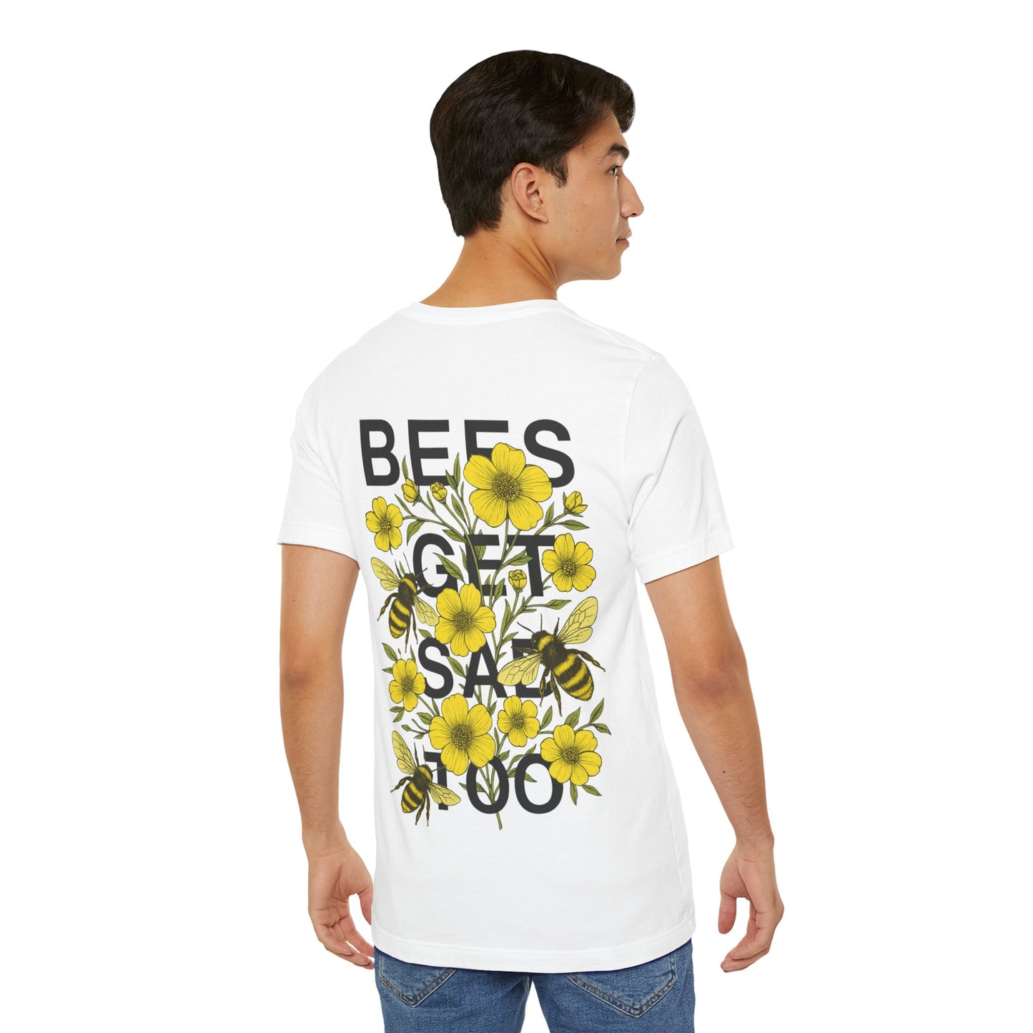 BEES GET SAD TOO - Unisex Adult Tee