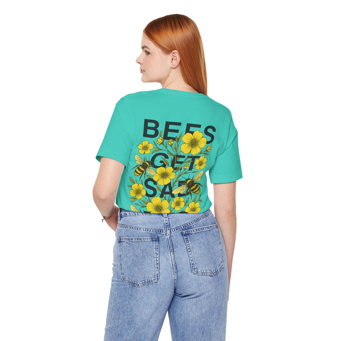 BEES GET SAD TOO - Unisex Adult Tee