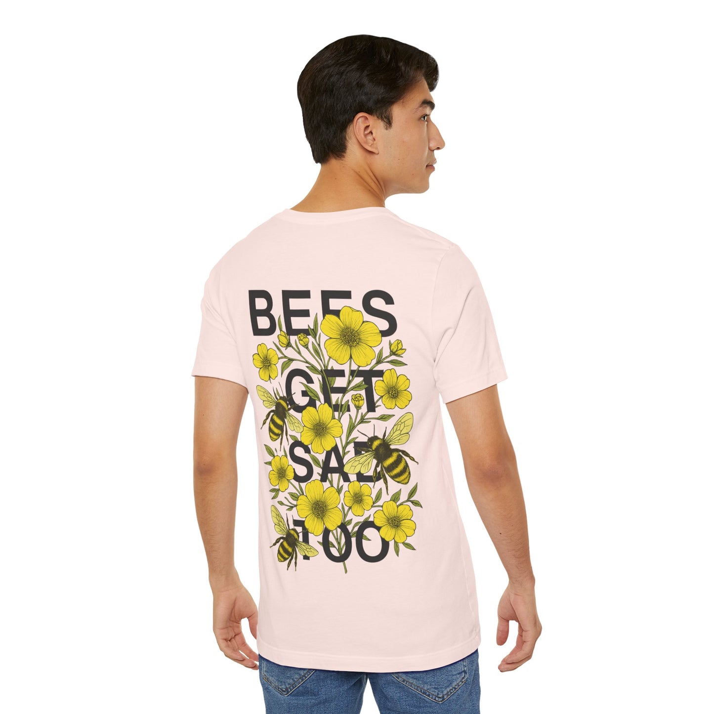 BEES GET SAD TOO - Unisex Adult Tee