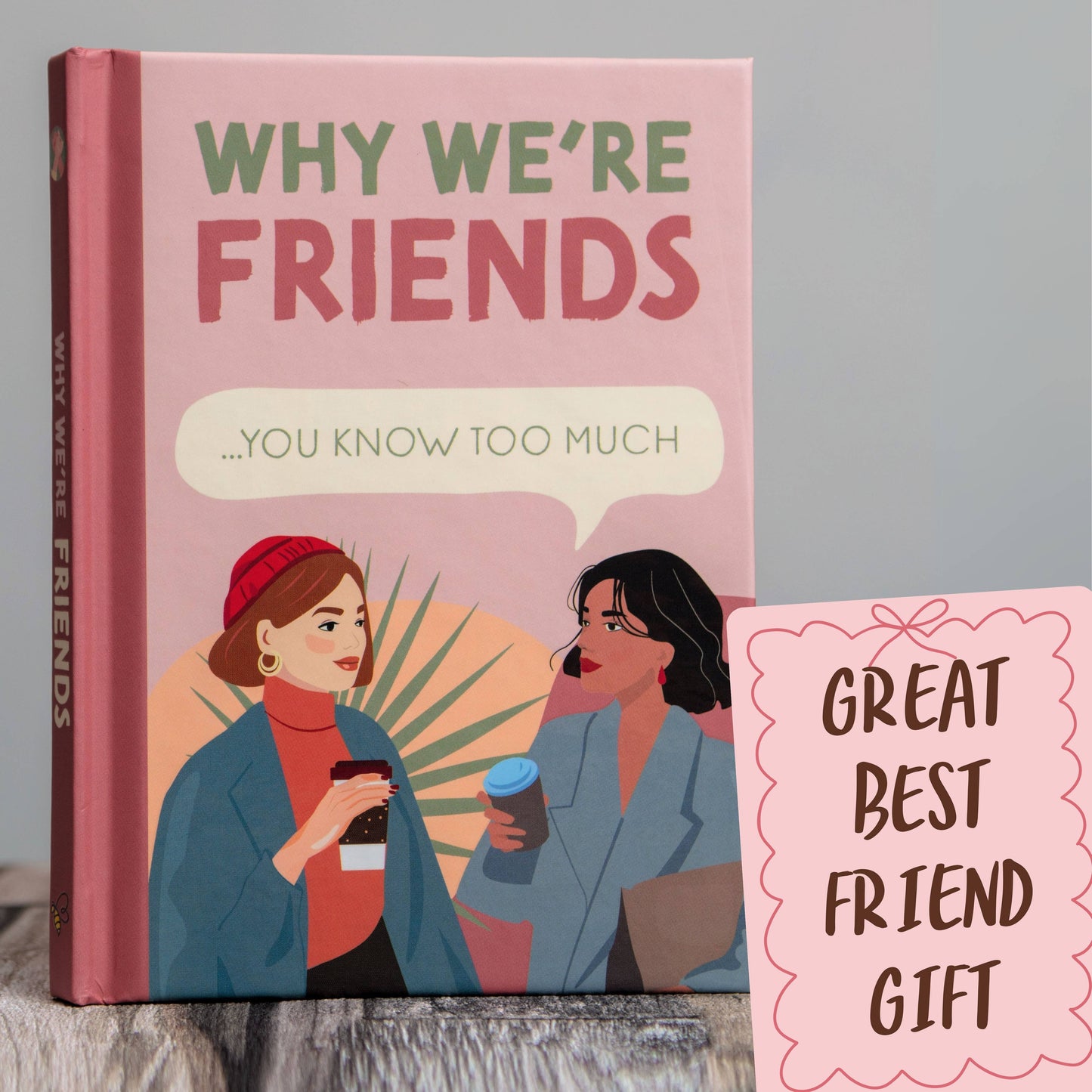 Why We're Friends - You Know Too Much - Book for Her