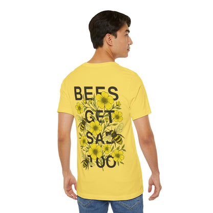 BEES GET SAD TOO - Unisex Adult Tee